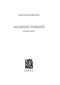 Ancienne éternité: & autres textes