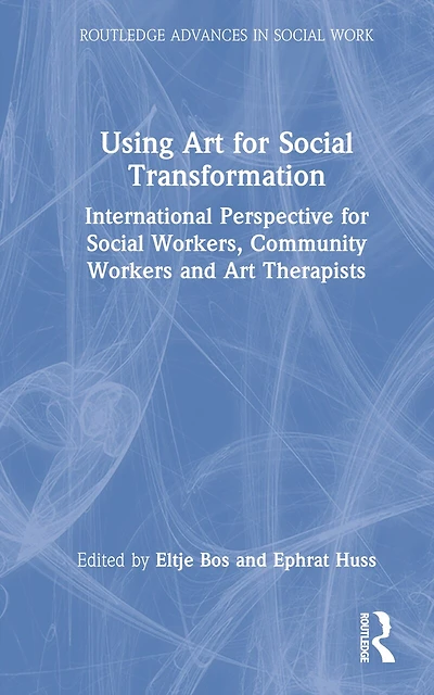 Using Art for Social Transformation: International Perspective Workers, Community Workers and Therapists