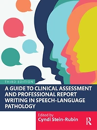 A Guide to Clinical Assessment and Professional Report Writing Speech-Language Pathology
