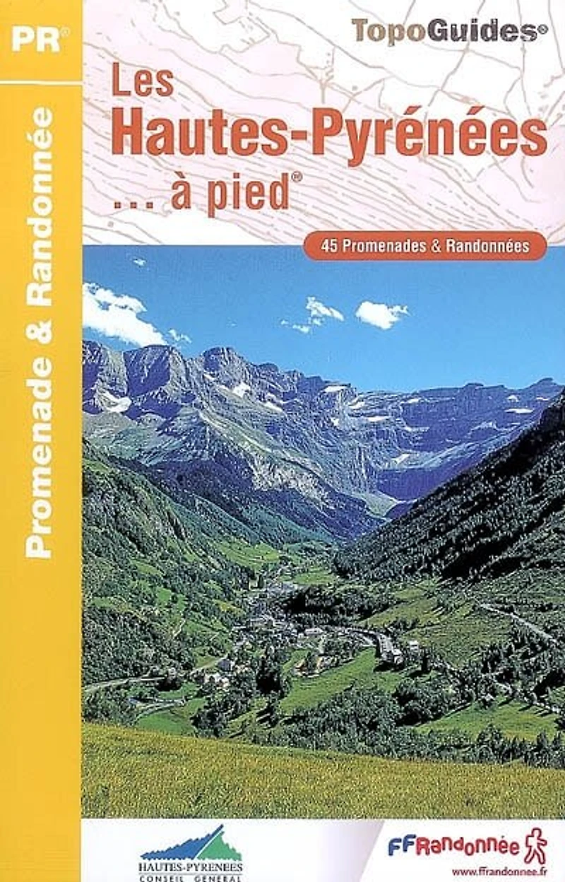 Les Hautes-Pyrénées... à pied : 45 promenades & randonnées: randonnées