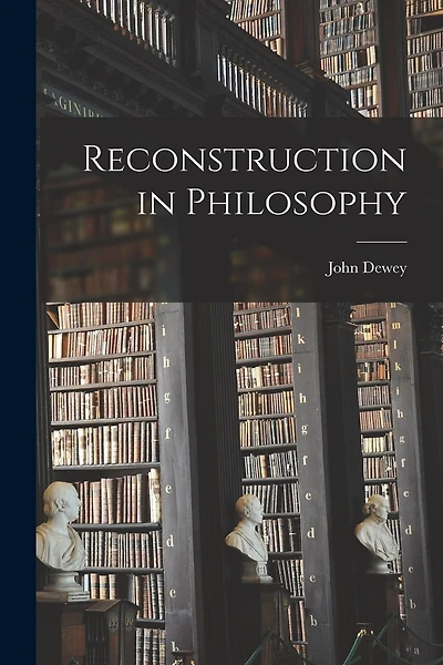 Reconstruction in Philosophy