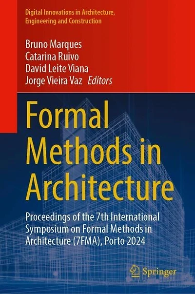 Formal Methods Architecture: Proceedings of the 7th International Symposium on Architecture (7FMA), Porto 2024