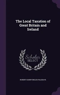 The Local Taxation of Great Britain and Ireland