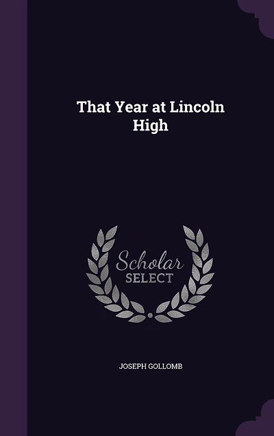 That Year at Lincoln High (Classic Reprint)