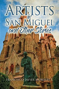 Artists in San Miguel and Other Stories