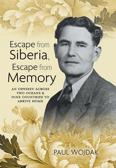 Escape from Siberia, Memory: An Odyssey Across Two Oceans & Nine Countries to Arrive Home