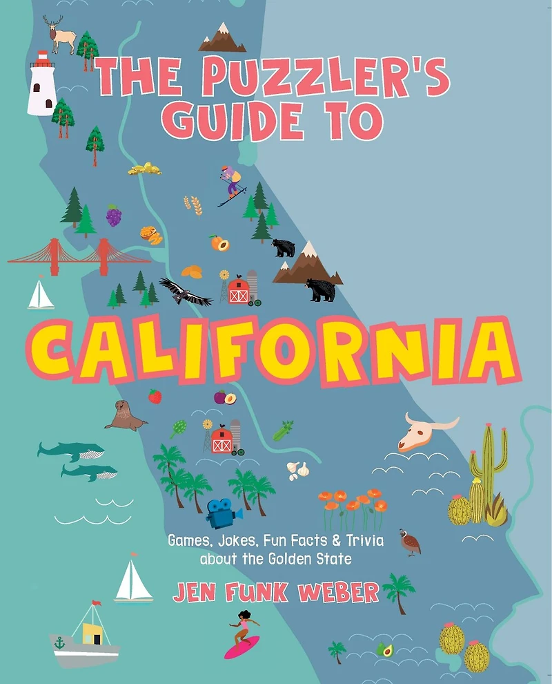 the Puzzler's Guide to California: Games, Jokes, Fun Facts & Trivia about Golden State