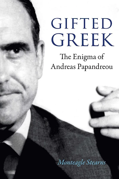 Gifted Greek: The Enigma Of Andreas Papandreou