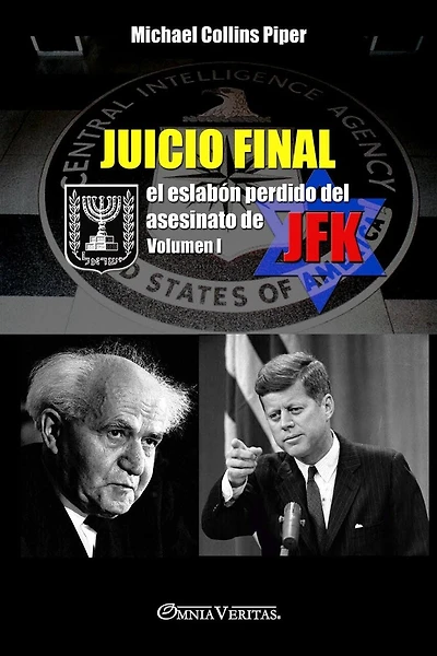 Juicio Final I - el eslabón perdido del asesinato de JFK: Volumen I