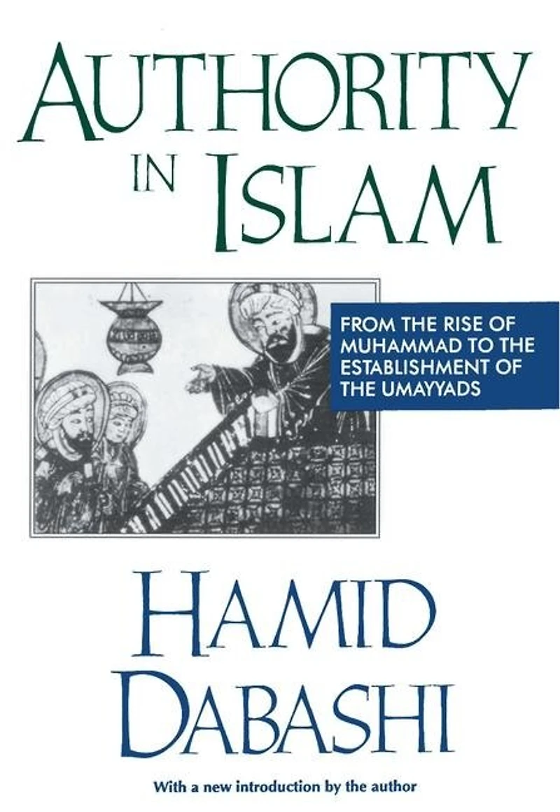 Authority Islam: From the Rise of Muhammad to Establishment Umayyads