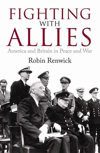 Fighting With Allies: America And Britain Peace War