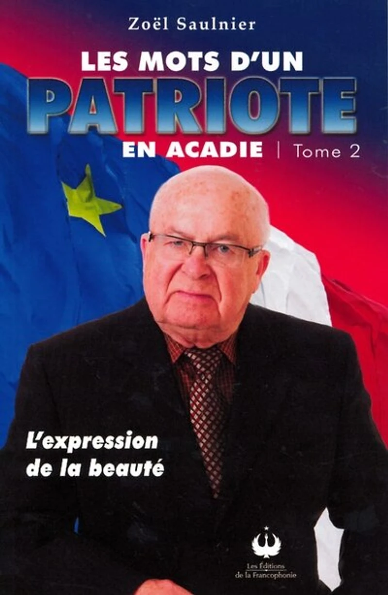 Les mots d'un patriote en Acadie, tome 2. L'expression de la beauté