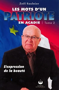 Les mots d'un patriote en Acadie, tome 2. L'expression de la beauté
