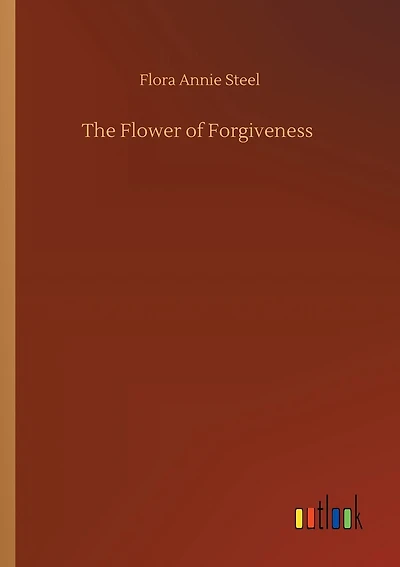 The Flower of Forgiveness