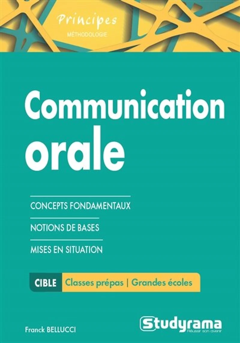 Communication orale : concepts fondamentaux, notions de bases, mises en situation: situation