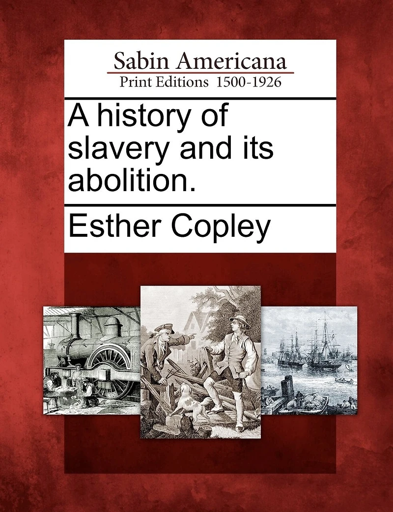 A History of Slavery and Its Abolition