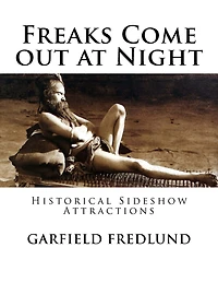 Freaks Come out at Night: Historical Sideshow Attractions