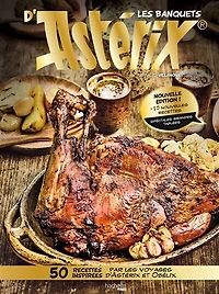 les banquets d'Astérix : 40 recettes inspirées par voyages et Obélix: 50 Obélix