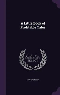A Little Book of Profitable Tales