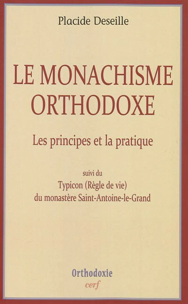 Le monachisme orthodoxe: les principes et la pratique ; Typicon (règle de vie) du monastère Saint-Antoine-le-Grand