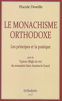 Le monachisme orthodoxe: les principes et la pratique ; Typicon (règle de vie) du monastère Saint-Antoine-le-Grand