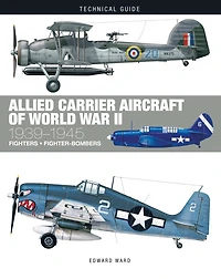 Allied Carrier Aircraft of World War II: 1939-1945
