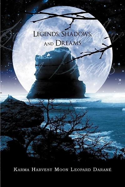 Legends, Shadows and Dreams