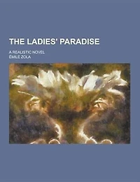 The Ladies' Paradise; A Realistic Novel