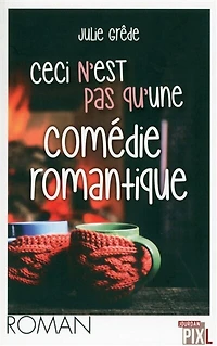 Ceci n'est pas qu'une comédie romantique