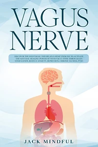 Vagus Nerve: discover the polyvagal theory, self-hemp exercise to activate the natural healing power of your Vagus tone through its stimulation. Reduce anxiety, depression, chronic illnes, ptsd.
