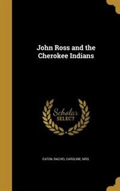 John Ross and the Cherokee Indians