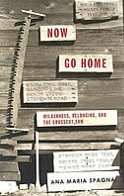 Now Go Home: Wilderness, Belonging, and the Crosscut Saw