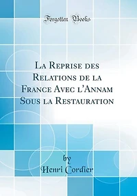 La Reprise Des Relations De France Avec L'annam Sous Restauration