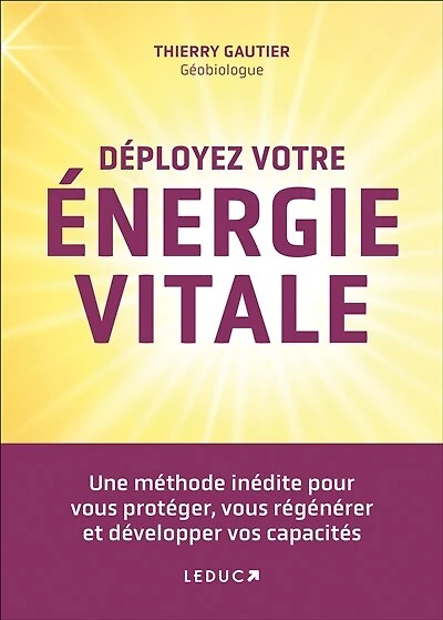Déployez votre énergie vitale: développez magnétisme énergétique et apprenez à vous ressourcer protéger