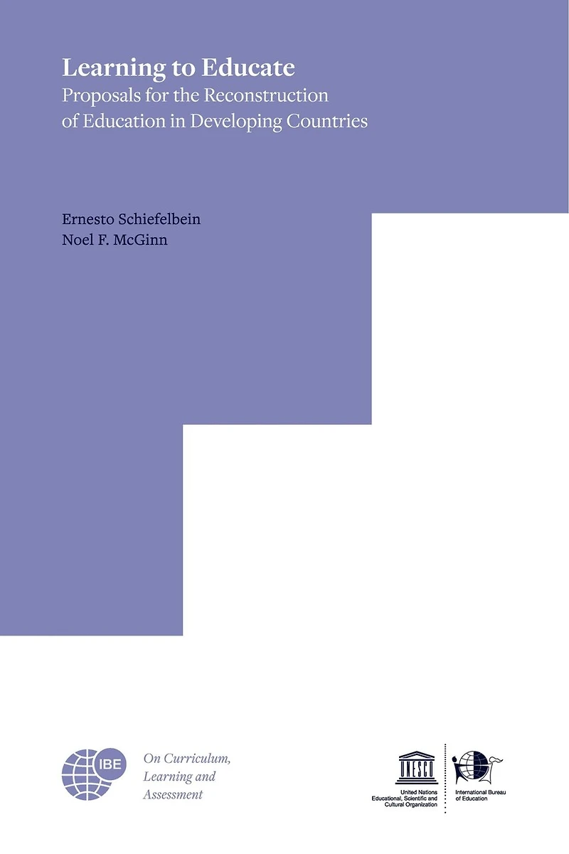 Learning to Educate: Proposals for the Reconstruction of Education Developing Countries