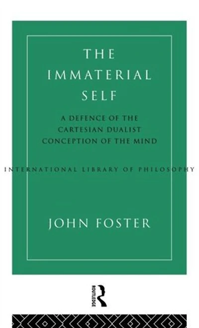 the Immaterial Self: A Defence of Cartesian Dualist Conception Mind