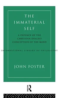 the Immaterial Self: A Defence of Cartesian Dualist Conception Mind