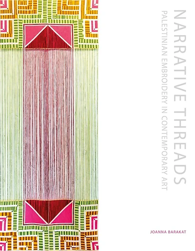 Narrative Threads: Palestinian Embroidery Contemporary Art
