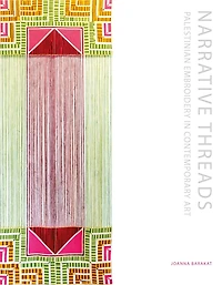 Narrative Threads: Palestinian Embroidery Contemporary Art