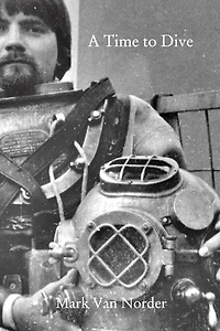 A Time to Dive: A sexagenarian reawakens his commercial diving career.