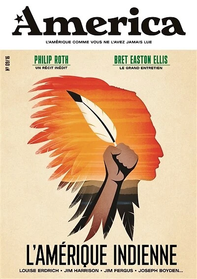 America, n°9. L'Amérique indienne : Louise Erdrich, Jim Harrison, Jim Fergus, Joseph Boyden...: Louise Erdrich, Jim Harrison, Jim Fergus, Joseph Boyden...