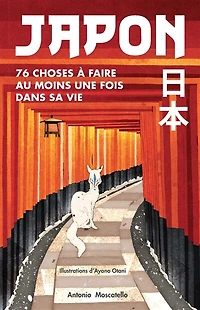 Japon: 76 choses à faire au moins une fois dans sa vie