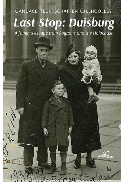 Last Stop: Duisburg A family's escape from Pogroms and the Holocaust