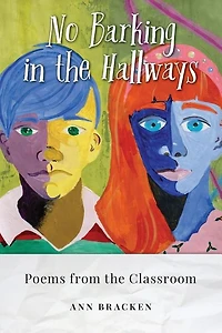 NO BARKING IN THE HALLWAYS: Poems from the Classroom