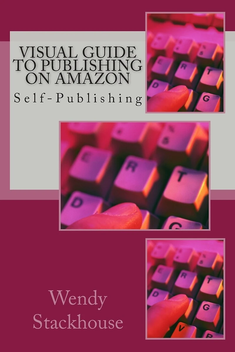 Visual Guide To Publishing On Amazon: Self-publishing
