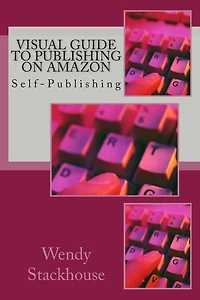 Visual Guide To Publishing On Amazon: Self-publishing