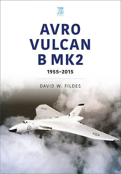 Avro Vulcan B.Mk2: A Place in History, 1960-84