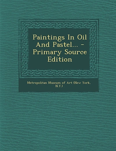 Paintings In Oil And Pastel... - Primary Source Edition