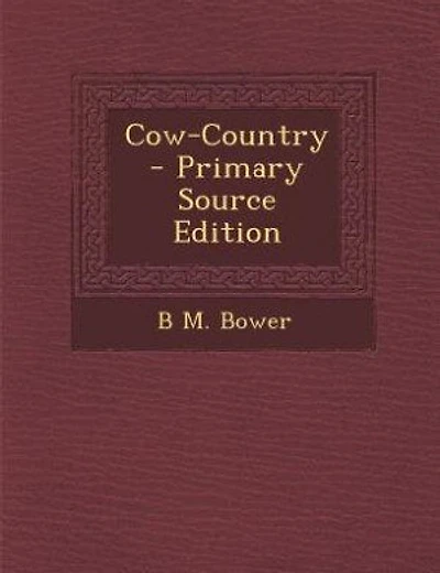 Cow-Country - Primary Source Edition