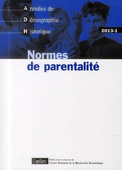 Annales de démographie historique, n°1 (2013). Normes de parentalité